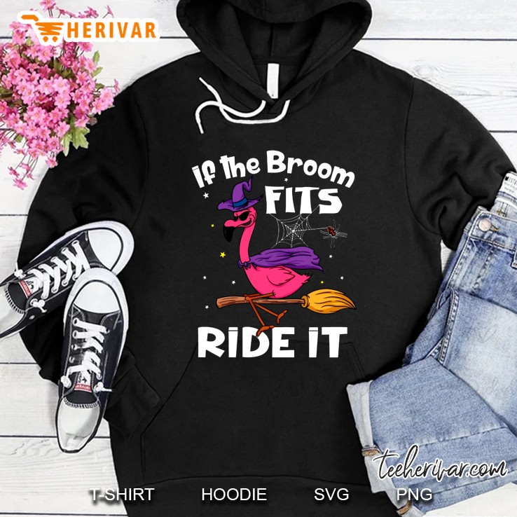 If The Broom Fits Ride It Flamingo Witch Halloween Hoodie