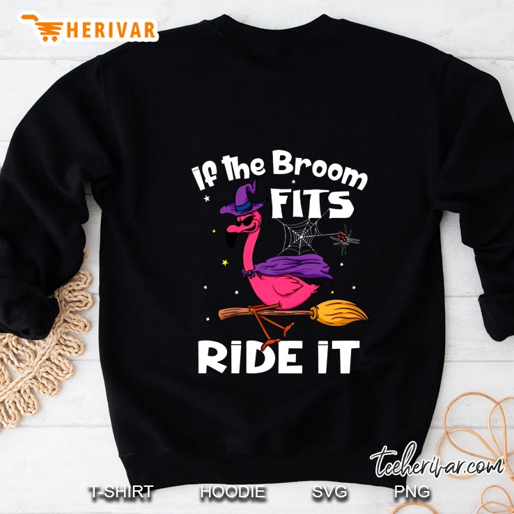 If The Broom Fits Ride It Flamingo Witch Halloween Sweatshirt