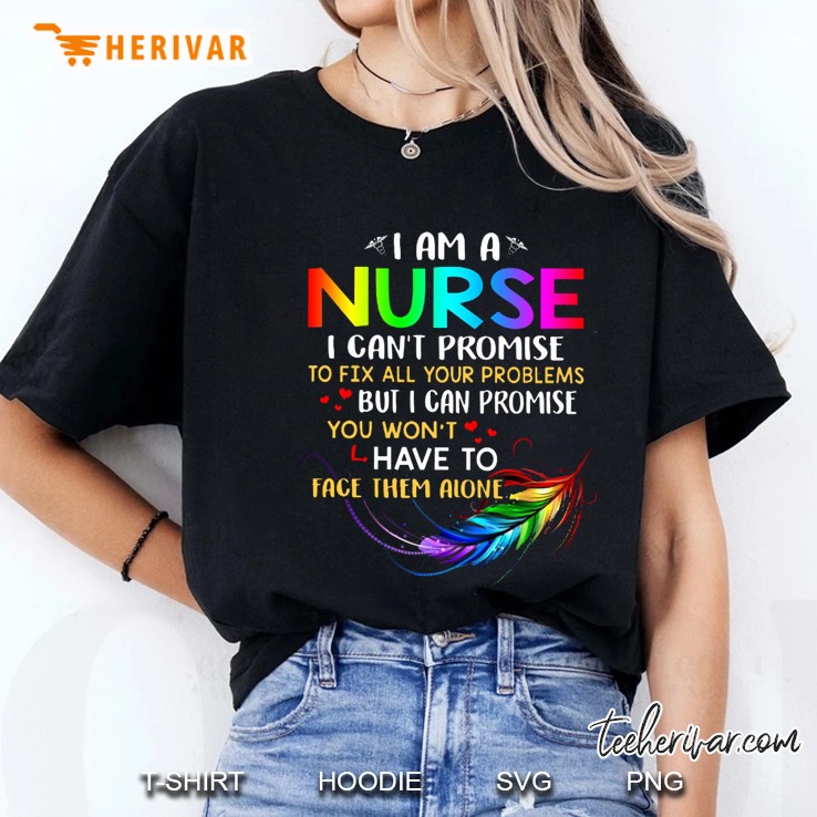I Am A Nurse I Can’t Promise To Fix All Your Problems Colorful Version2 Ladies Tee