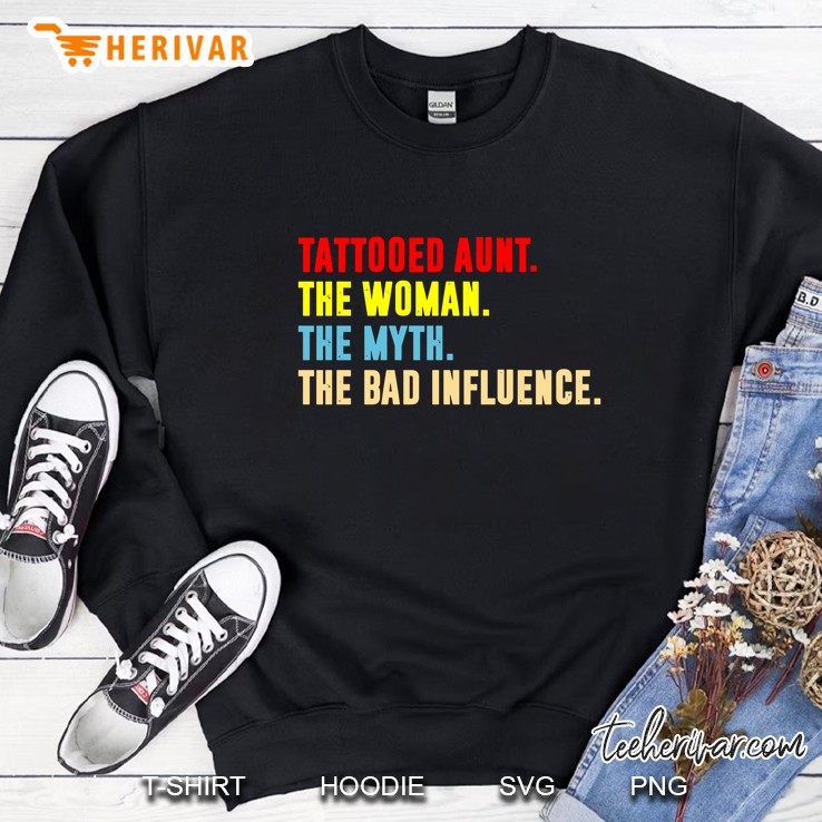 Tattooed Aunt The Woman The Myth The Bad Influence Vintage Version Sweatshirt