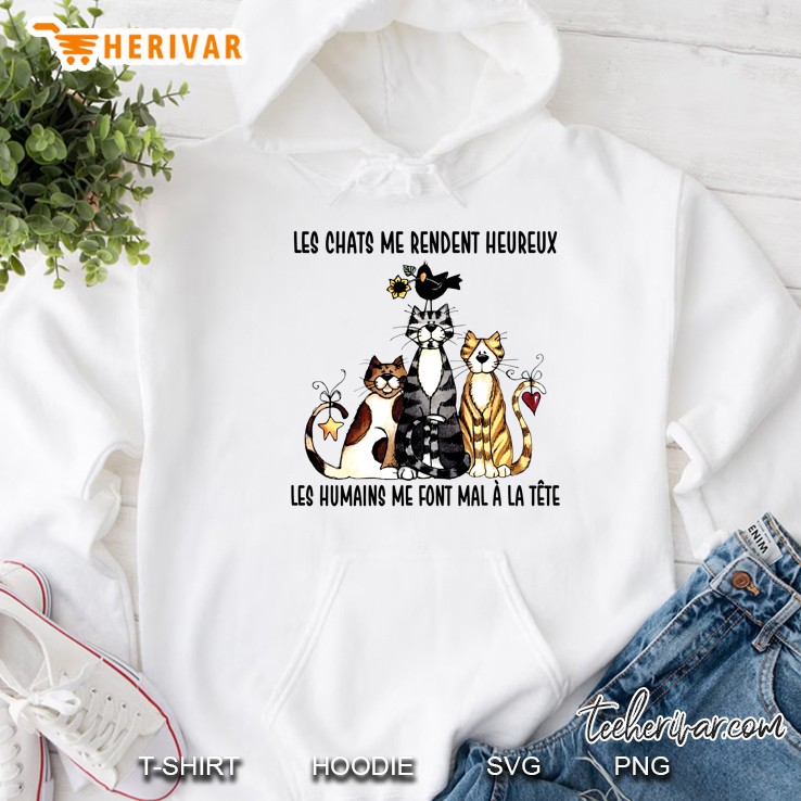 Les Chats Me Rendent Heureux Les Humains Me Font Mal A La Tete Hoodie