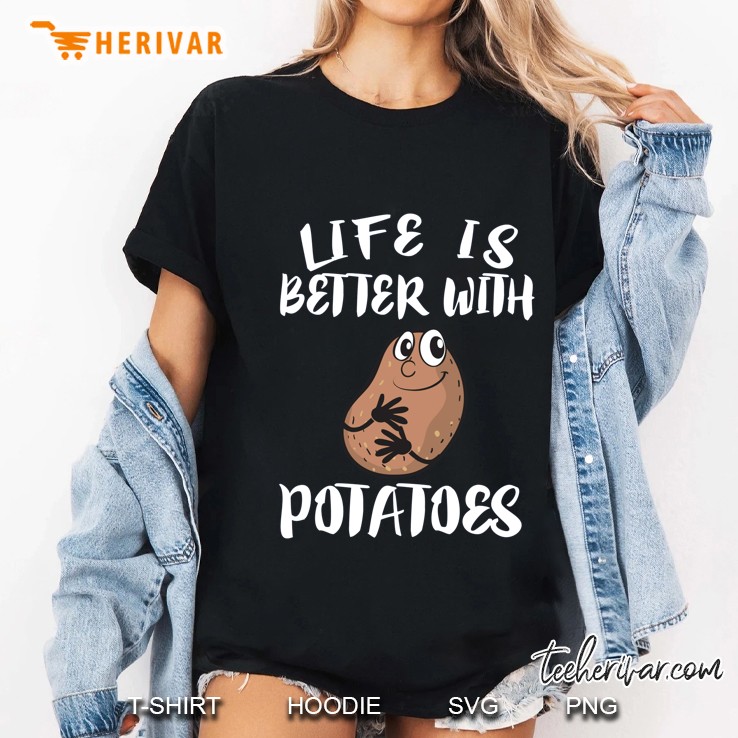 Life Is Better With Potatoes Ladies Tee