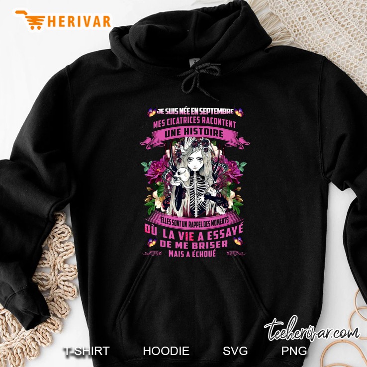 Je Suis Nee En Septembre Mes Cicatrices Racontent Une Histoire Skeleton Lady Version Hoodie