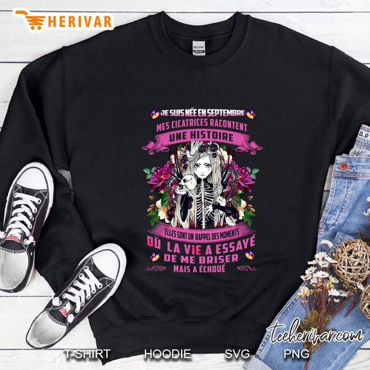 Je Suis Nee En Septembre Mes Cicatrices Racontent Une Histoire Skeleton Lady Version Sweatshirt