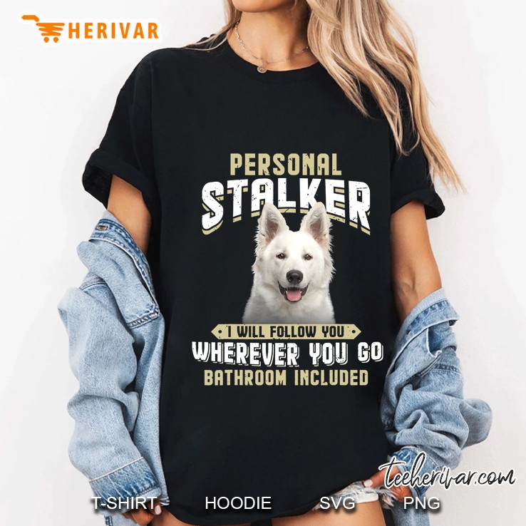 Personal Stalker I Will Follow You Wherever You Go Bathroom Included Saymon Version Ladies Tee