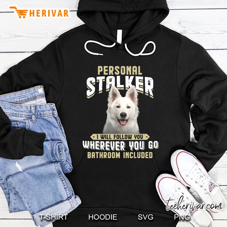 Personal Stalker I Will Follow You Wherever You Go Bathroom Included Saymon Version Hoodie