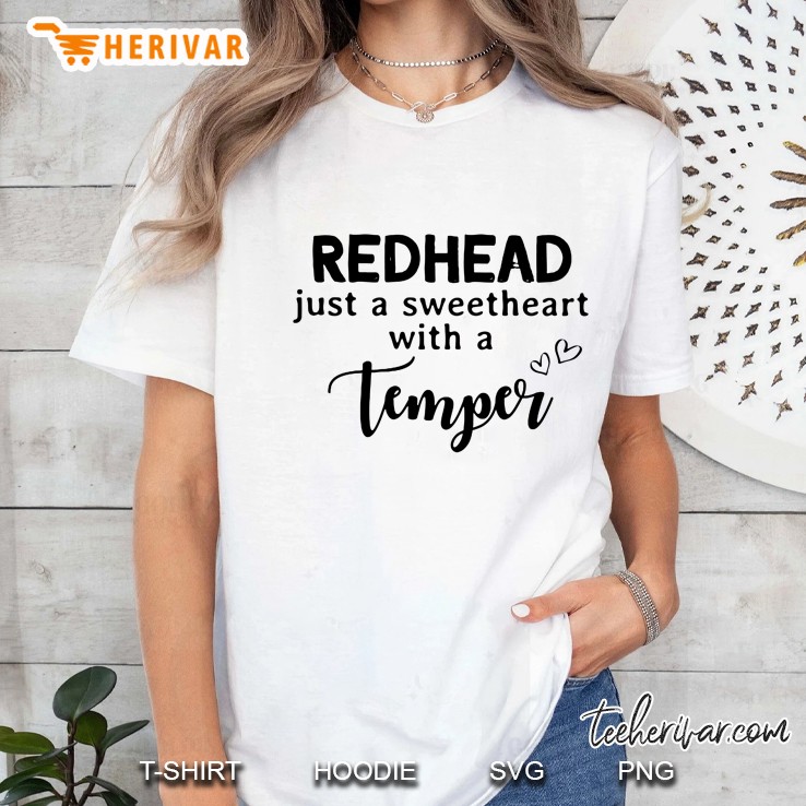 Redhead Just A Sweetheart With A Temper Ladies Tee