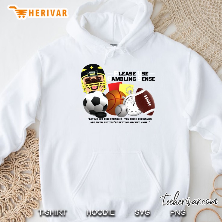 Please Use Gambling Sense Pugs And Sports Version Hoodie