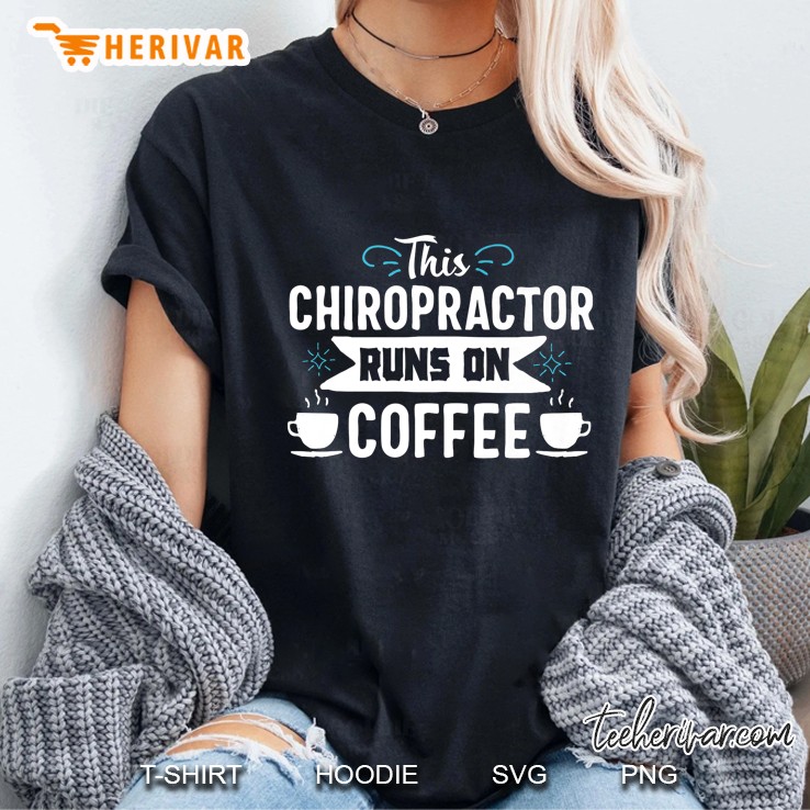 This Chiropractor Runs On Coffee Ladies Tee
