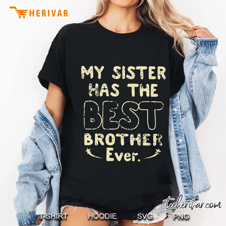 My Sister Has The Best Brother Ever Version2 Ladies Tee