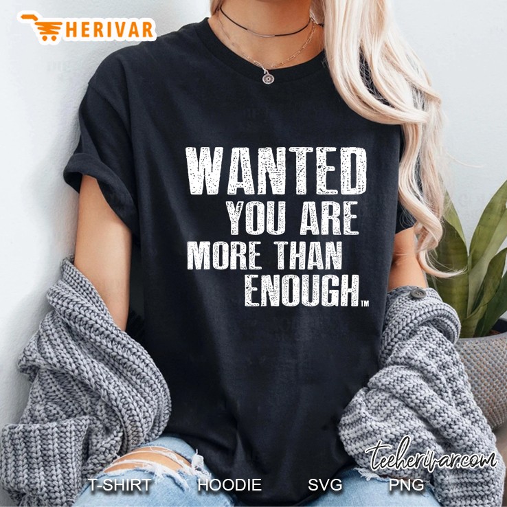 Wanted You Are More Than Enough Ladies Tee
