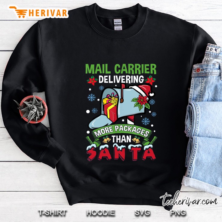 Mail Carrier Delivering More Packages Than Santa Christmas Sweatshirt