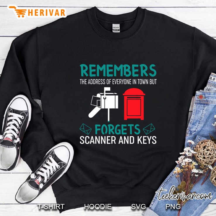 Remembers The Address Of Everyone In Town But Forgets Scanner And Keys Postal Worker Sweatshirt