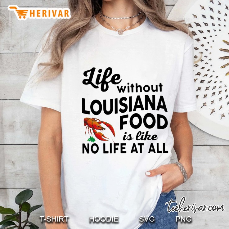Life Without Louisiana Food Is Like No Life At All Version2 Ladies Tee