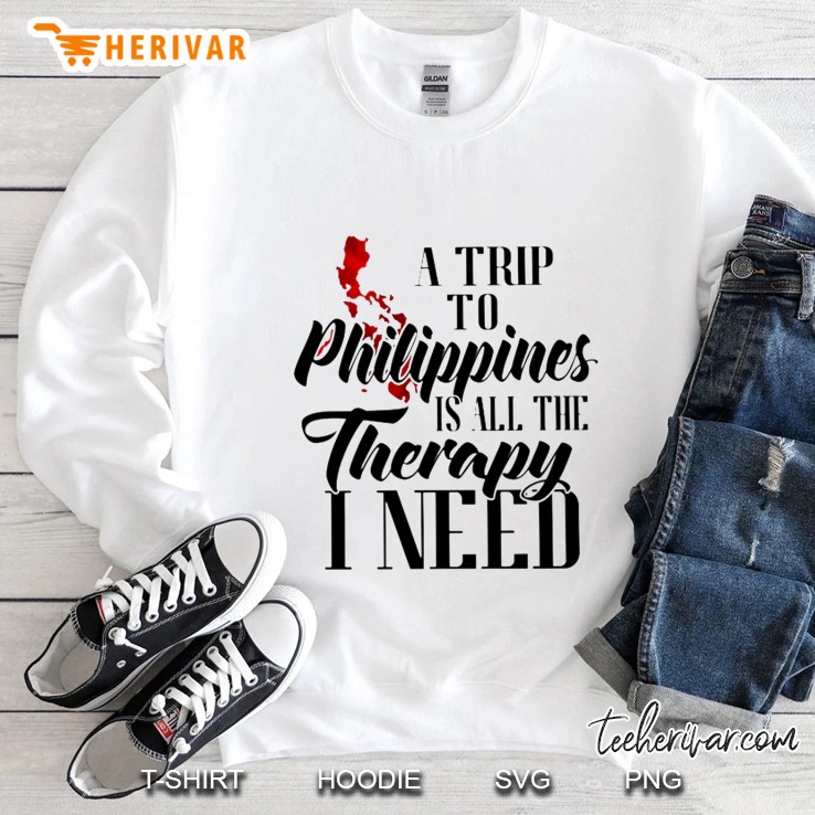 A Trip To Philippines Is All The Therapy I Need Sweatshirt
