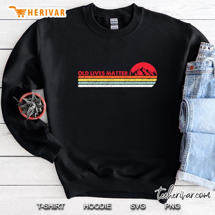 Old Lives Matter Vintage Version Sweatshirt