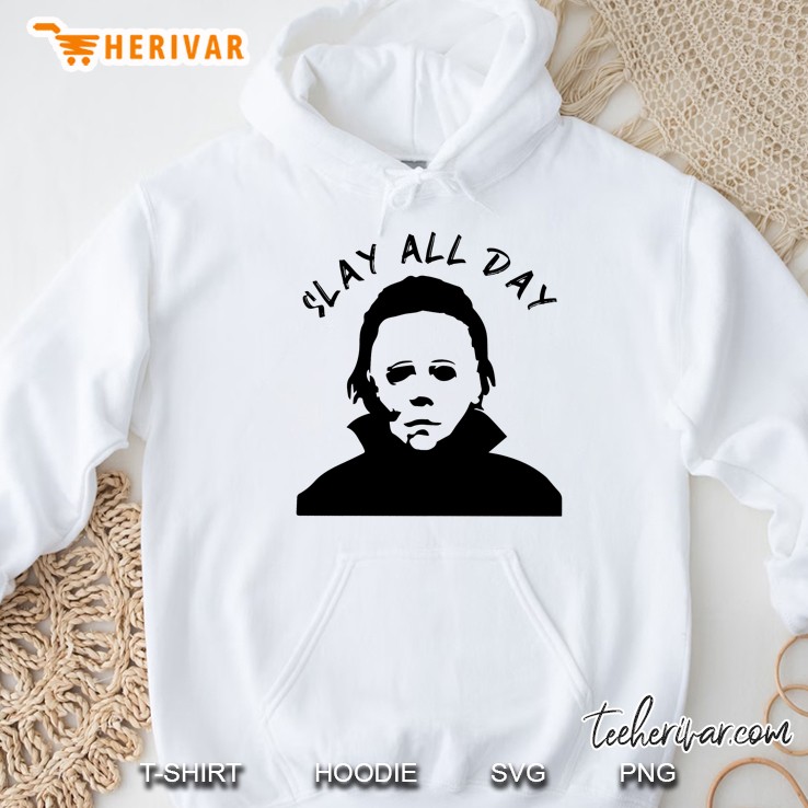 Slay All Day Michael Myers Hoodie