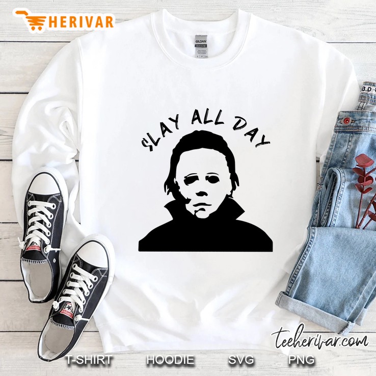 Slay All Day Michael Myers Sweatshirt