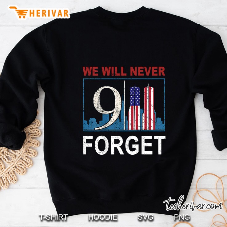 We Will Never Forget Twin Towers Sweatshirt
