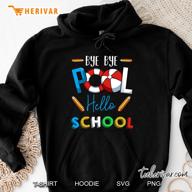 Bye Bye Pool Hello School Hoodie