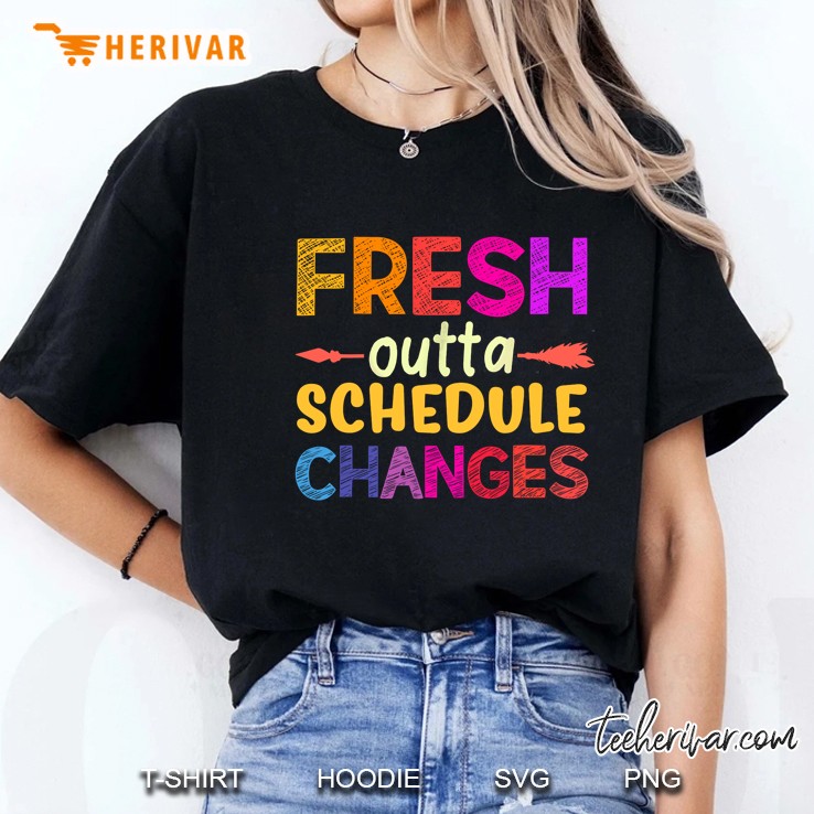 Fresh Outta Schedule Changes Teacher Version2 Ladies Tee