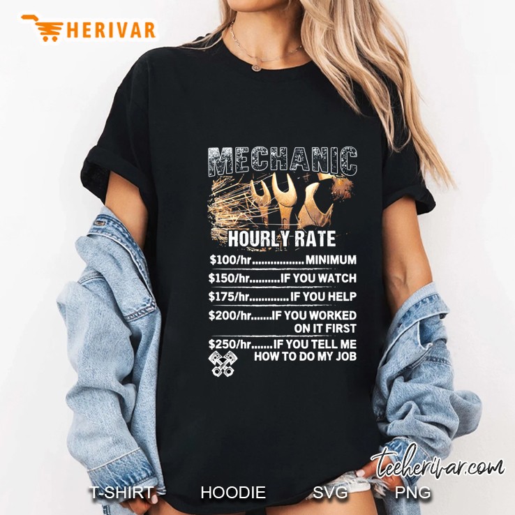 Mechanic Hourly Rate 100/Hr Minimum 150/Hr If You Watch Front Version Ladies Tee