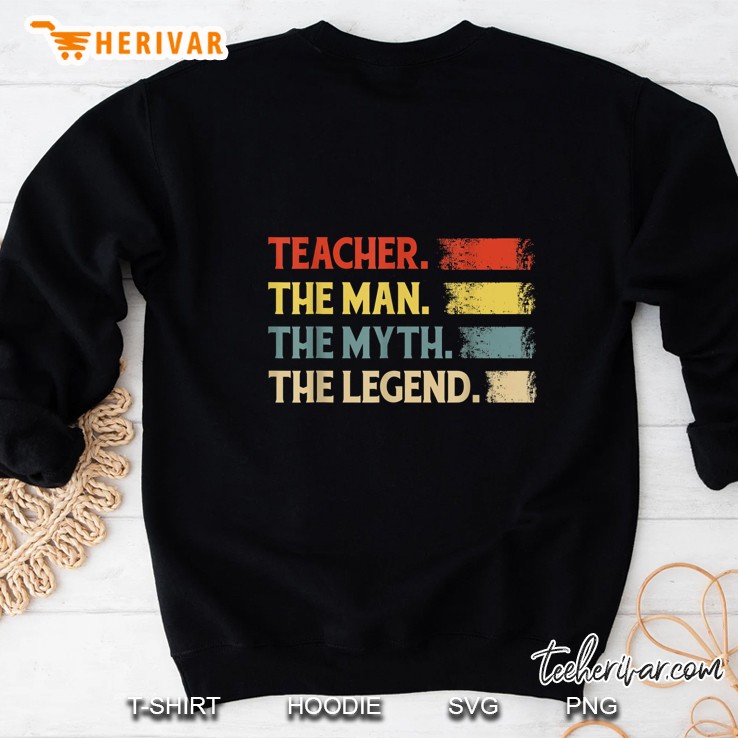 Teacher The Man The Myth The Legend Vintage Version Sweatshirt