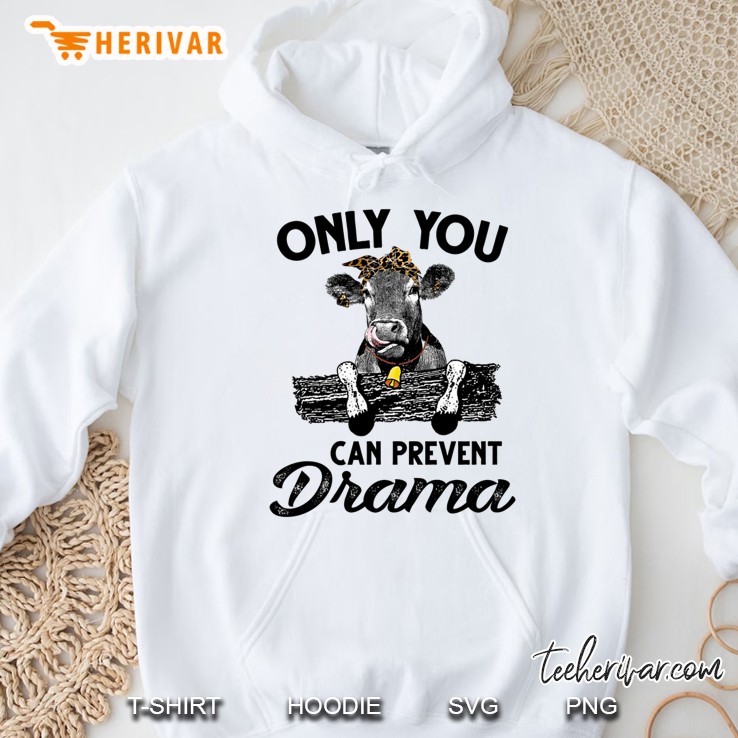 Only You Can Prevent Drama Heifer White Version Hoodie