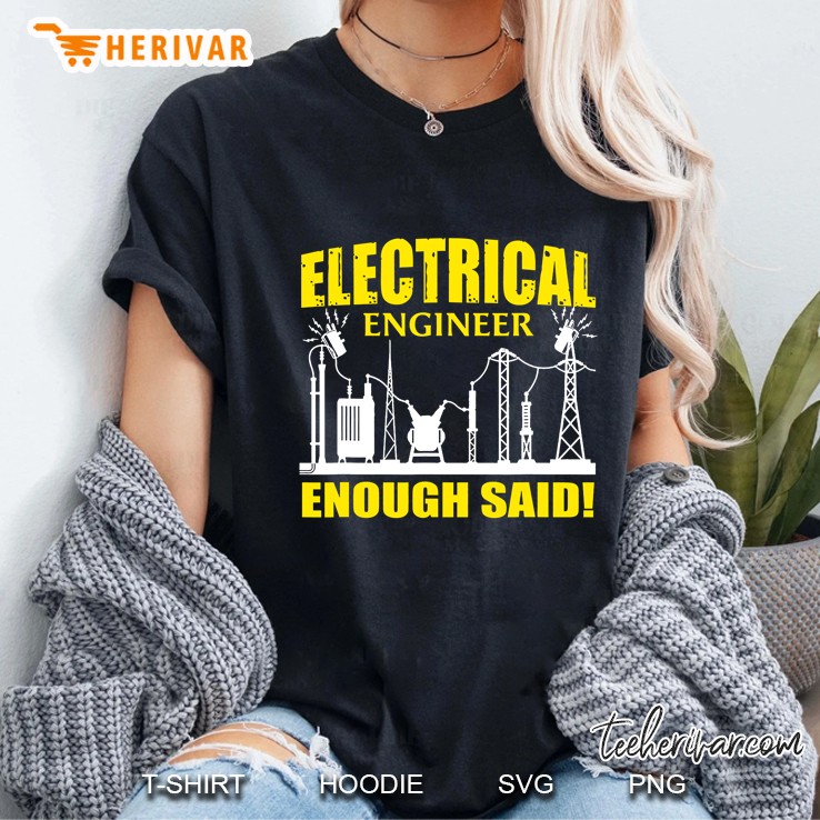 Electrical Engineer Enough Said Ladies Tee