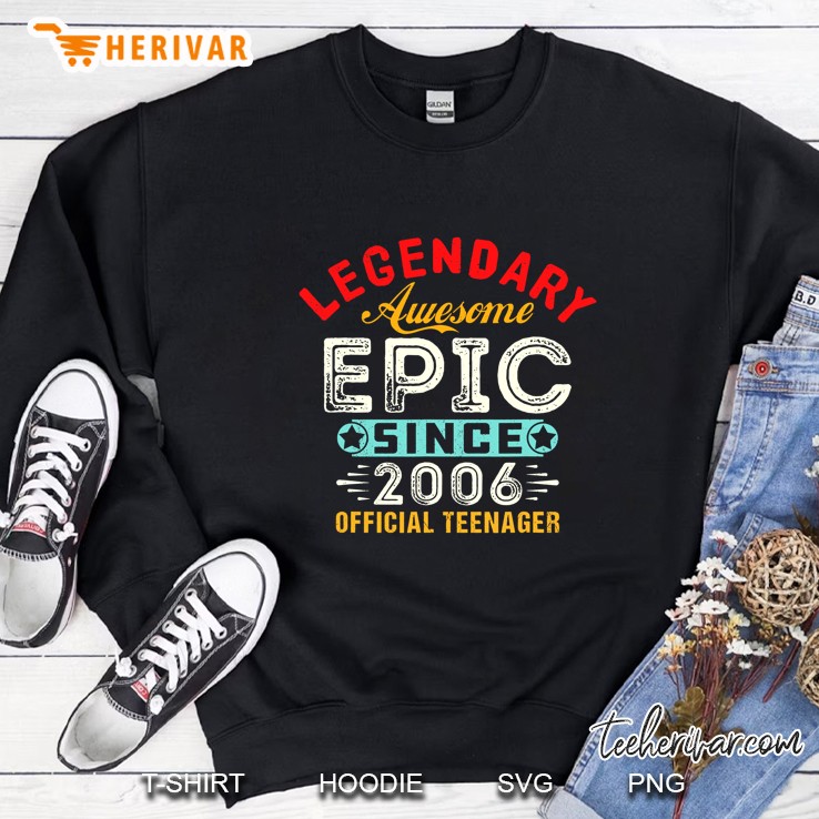 Legendary Awesome Epic Since 2006 Official Teenager Sweatshirt