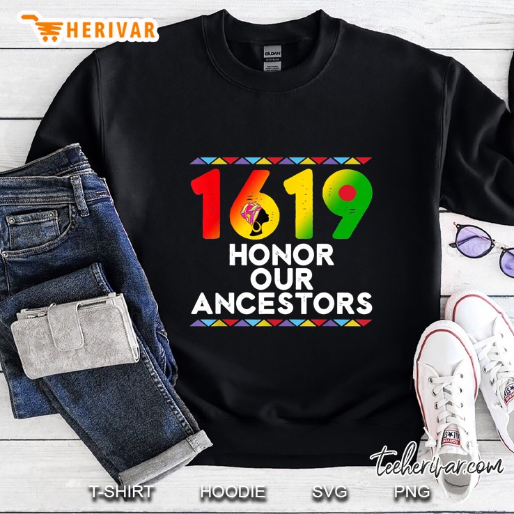 1619 Honor Our Ancestors Sweatshirt