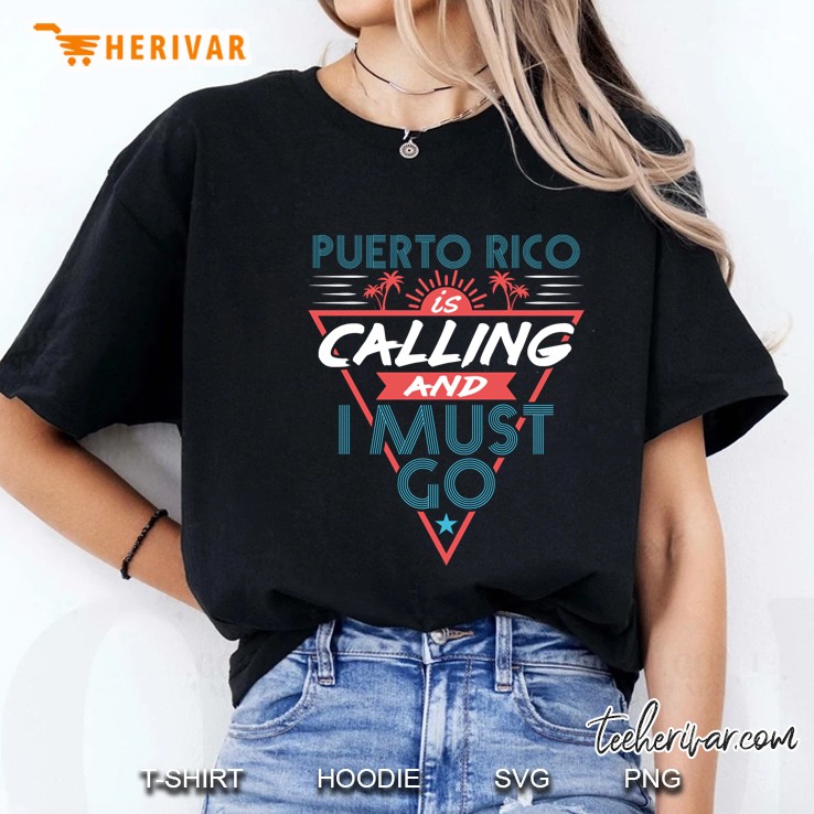 Puerto Rico Is Calling And I Must Go Ladies Tee