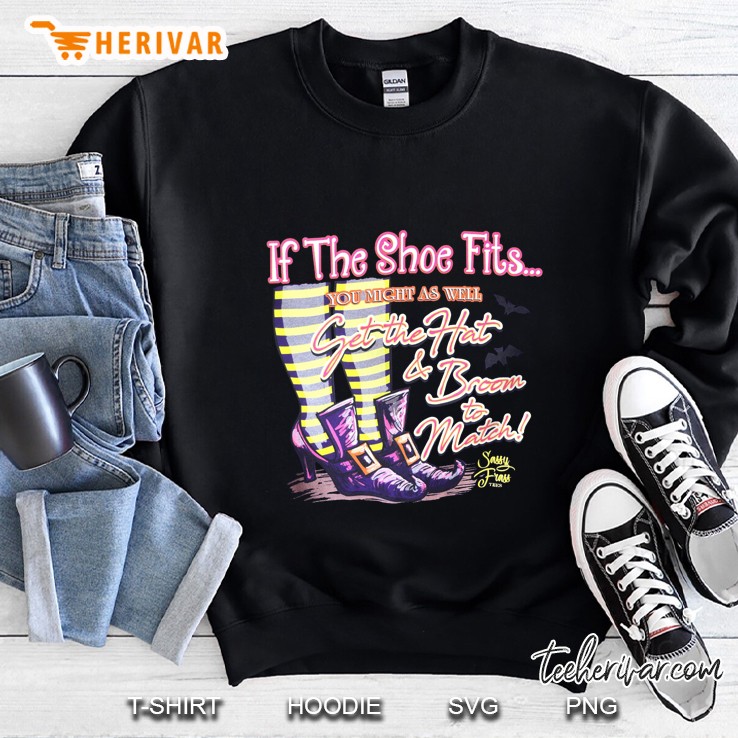 If The Shoe Fits You Might As Well Get The Hat & Broom To Match Halloween Sweatshirt
