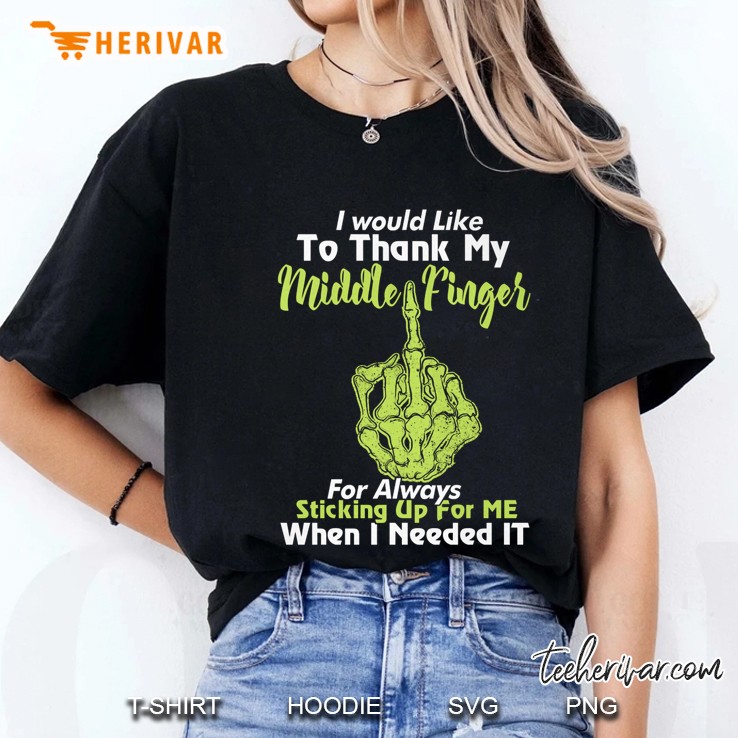 I Would Like To Thank My Middle Finger For Always Sticking Up For Me When I Needed It Version2 Ladies Tee