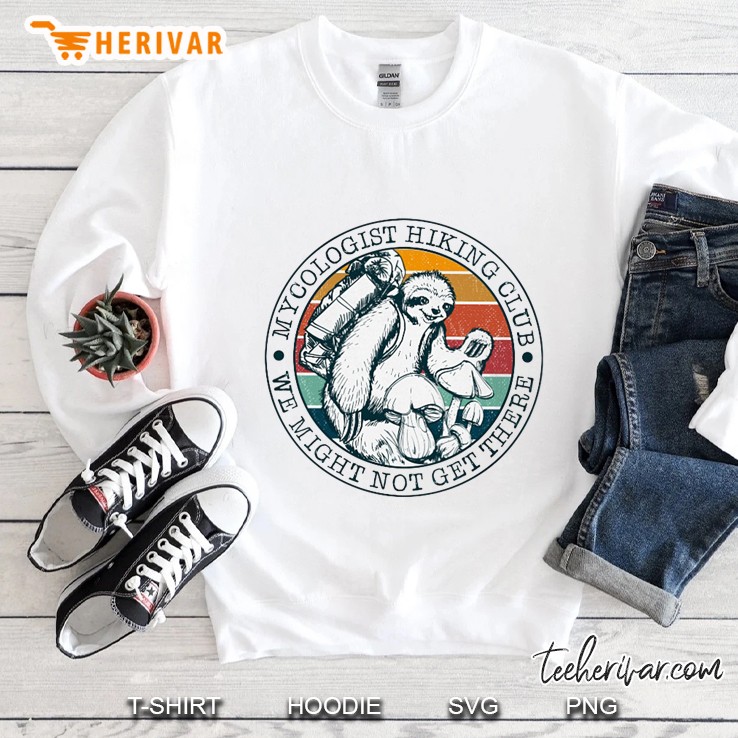Mycologist Hiking Club We Might Not Get There Sloth Vintage Version2 Sweatshirt