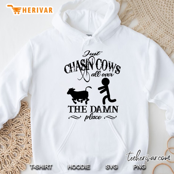 Just Chasin Cows All Over The Damn Place Version2 Hoodie