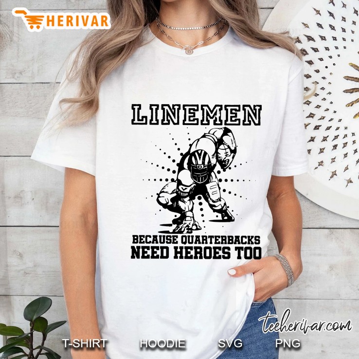 Linemen Because Quarterbacks Need Heroes Too Version2 Ladies Tee