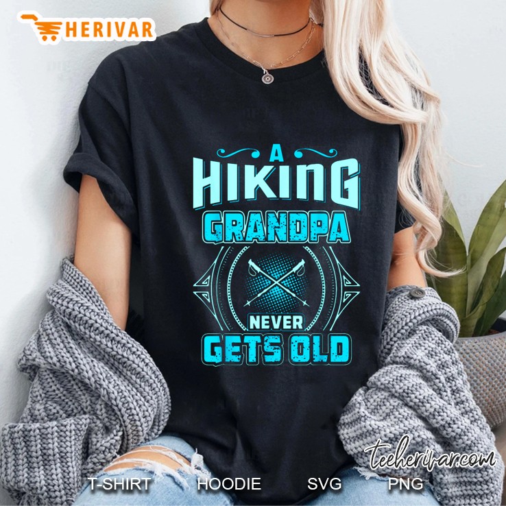A Hiking Grandpa Never Gets Old Ladies Tee
