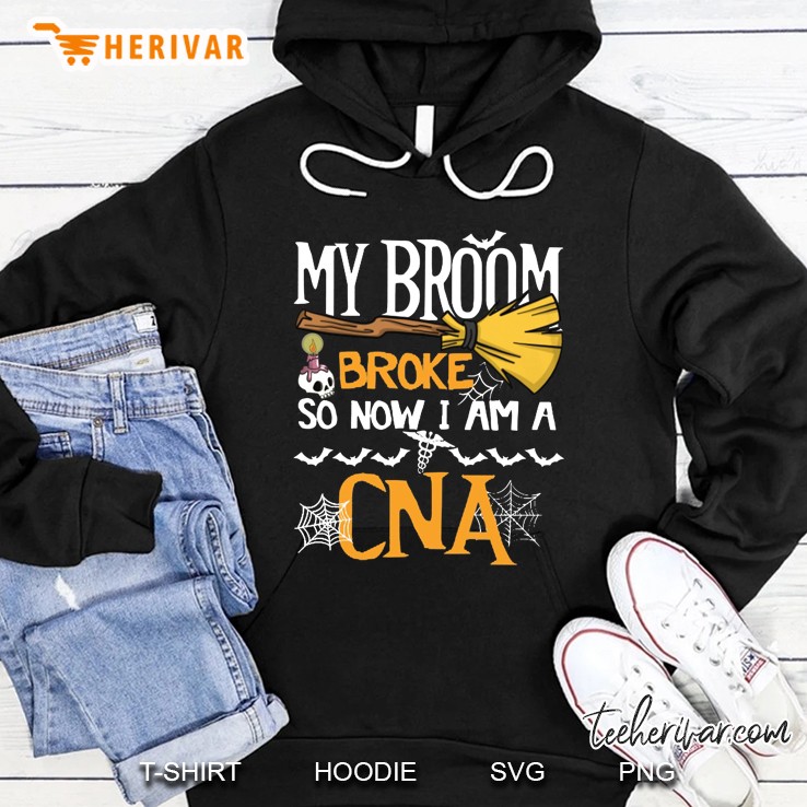 My Broom Broke So Now I Am A CNA Halloween Hoodie