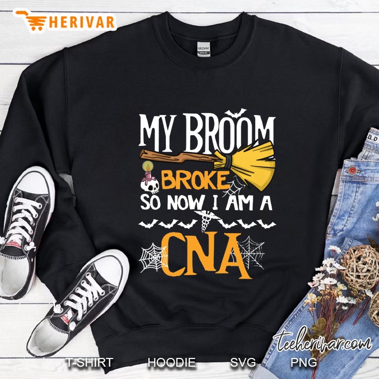 My Broom Broke So Now I Am A CNA Halloween Sweatshirt