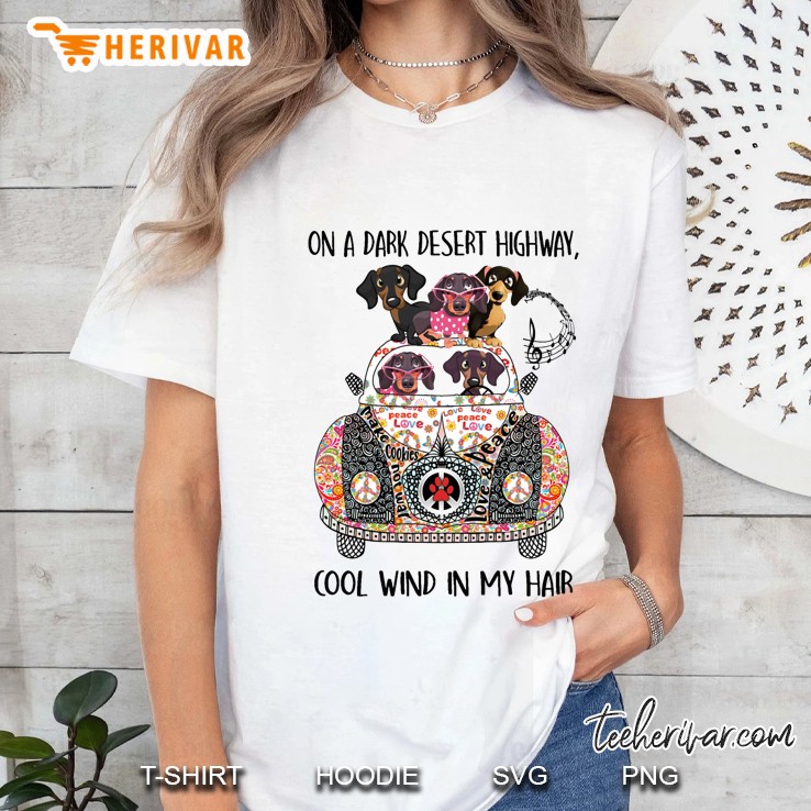 On A Dark Desert Highway Cool Wind In My Hair Dachshund Version Ladies Tee