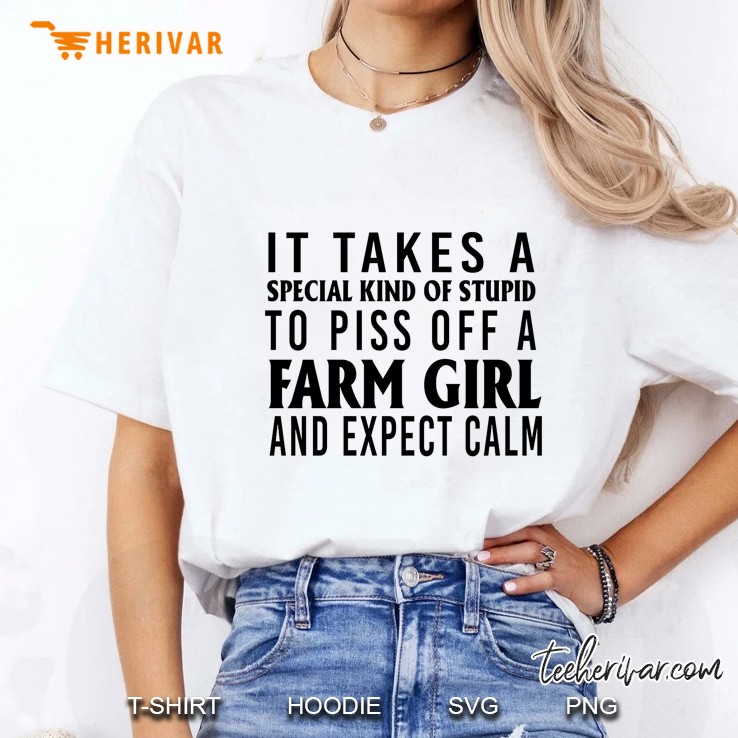 It Takes A Special Kind Of Stupid To Piss Off A Farm Girl And Expect Calm Version2 Ladies Tee