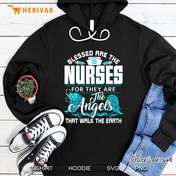 Blessed Are The Nurses For They Are The Angles That Walk The Earth Hoodie