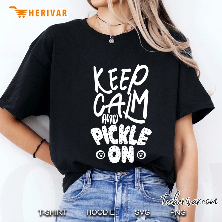 Keep Calm And Pickle On Ladies Tee