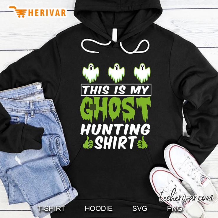 This Is My Ghost Hunting Shirt Halloween Hoodie