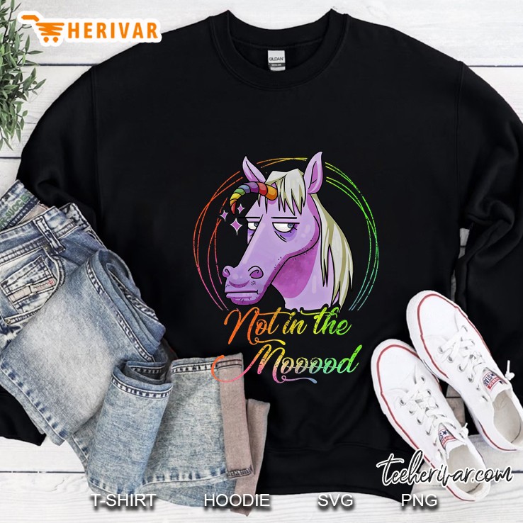Not In The Moood Funny Unicorn Version Sweatshirt