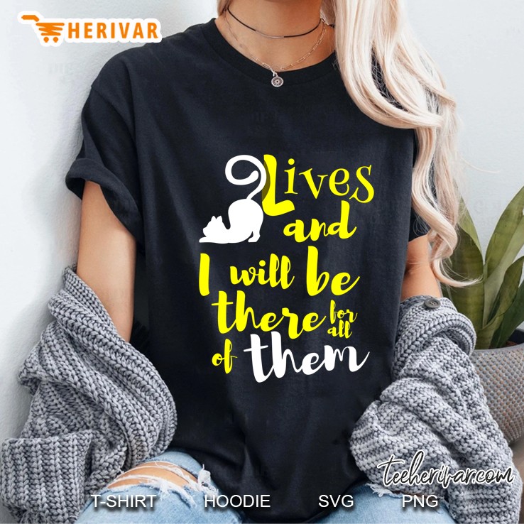 Lives And I Will Be There For All Of Them Ladies Tee