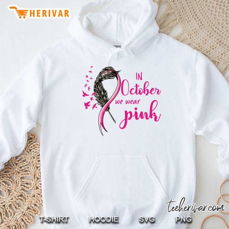 In October We Wear Pink Breast Cancer Feather Version Hoodie