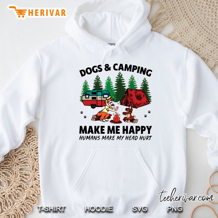 Dogs & Camping Make Me Happy Humans Make My Head Hurt Hoodie
