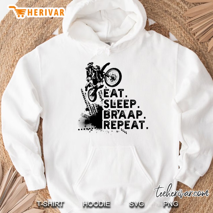 Eat Sleep Braap Repeat Dirty Bike Version Hoodie